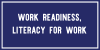 professional development topic - work readiness, literacy for work